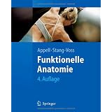 Funktionelle Anatomie: Grundlagen sportlicher Leistung und Bewegungvon "Hans-Joachim Appell"