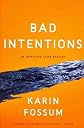 Bad Intentions [ BAD INTENTIONS BY Fossum, Karin ( Author ) Aug-09-2011