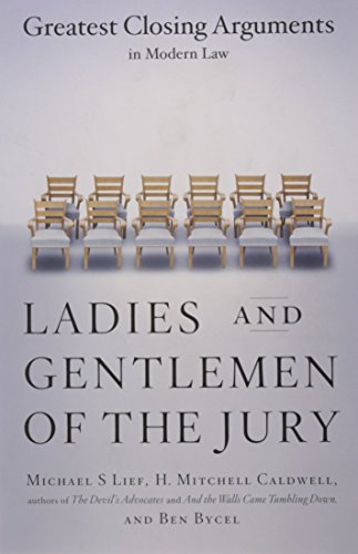 Ladies and Gentlemen of the Jury: Greatest Closing Arguments by Ben Bycel (7-Aug-2000) Paperback