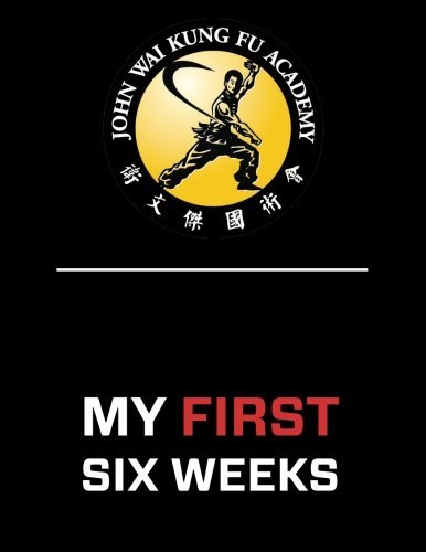 John Wai Kung Fu Academy My First Six Weeks