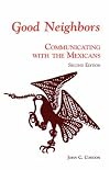 Good Neighbors: Communicating with the Mexicans, 2nd edition (Interact Series)