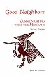 Good Neighbors: Communicating with the Mexicans, 2nd edition (Interact Series)