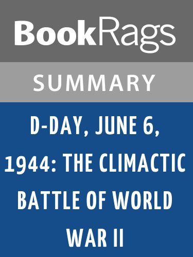 D-Day, June 6, 1944: The Climactic Battle of World War II by Stephen Ambrose l Summary & Study Guide
