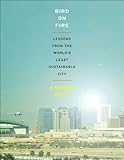 Bird on fire : lessons from the world's least sustainable city