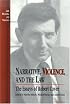 Narrative, Violence, and the Law: The Essays of Robert Cover (Law, Meaning, and Violence)