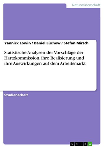 Statistische Analysen der Vorschläge der Hartzkommission, ihre Realisierung und ihre  Auswirkungen auf dem Arbeitsmarkt (German Edition)