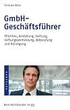 GmbH-Gesch&auml;ftsf&uuml;hrer: Pflichten, Anstellung, Haftung, Haftungsvermeidung, Abberufung und K&uuml;ndigung - Christian K&uuml;hn