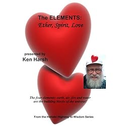 The ELEMENTS: Ether, Spirit, Love