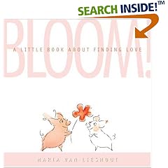 Bloom! A Little Book About Finding Love