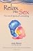 Relax into Sex: The Art of Spiritual Lovemaking