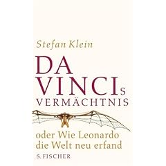 Da Vincis Verm�chtnis oder Wie Leonardo die Welt neu erfand