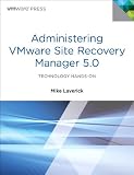 Administering VMware Site Recovery Manager 5.0 (VMware Press Technology)