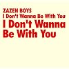 I Don�ft Wanna Be With You