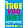 The True You Diet: The revolutionary diet programme that identifies your unique body chemistry and reveals the foods that are right for YOU