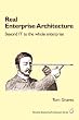 Real Enterprise Architecture: Beyond IT to the Whole Enterprise