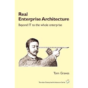 Real Enterprise Architecture: Beyond IT to the Whole Enterprise