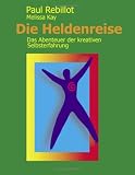 Die Heldenreise: Das Abenteuer der kreativen Selbsterfahrung cover image