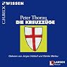 H&ouml;rbuch Die Kreuzzüge: Einführung in Hintergründe, Geschichte und Auswirkungen der Kreuzzüge