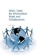 Wikis: Tools for Information Work and Collaboration (Information Professional)