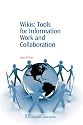 Wikis: Tools for Information Work and Collaboration (Information Professional)
