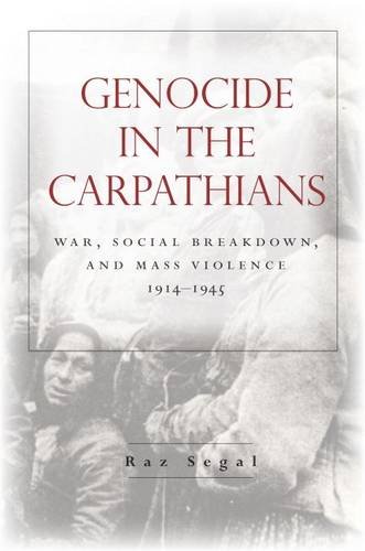 Genocide in the Carpathians: War, Social Breakdown, and Mass Violence, 1914-1945 (Stanford Studies on Central and Eastern)
