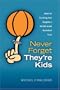 Never Forget They're Kids - Ideas for Coaching Your Daughter's 4th - 8th grade basketball team