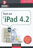 Tout sur l'ipad 4.2 (French Edition)