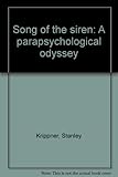 Song of the siren : a parapsychological odyssey