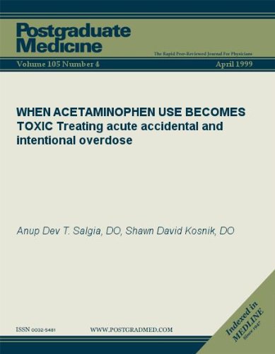 WHEN ACETAMINOPHEN USE BECOMES TOXIC: Treating acute accidental and intentional overdose (Postgraduate Medicine)