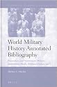 World Military History Annotated Bibliography: Premodern And Nonwestern Military Institutions (Works Published Before 1967) (History of Warfare)