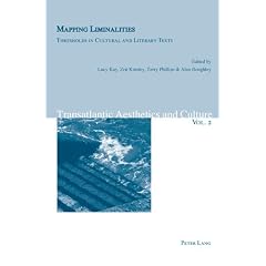 Mapping Liminalities: Thresholds in Cultural and Literary Texts (Transatlantic Aesthetics and Culture)