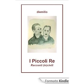 I PICCOLI RE, Racconti in-civili