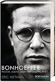Produkt-Bild: Bonhoeffer: Pastor, Agent, M&auml;rtyrer und Prophet