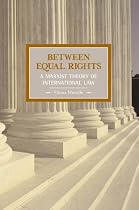Between Equal Rights: A Marxist Theory of International Law