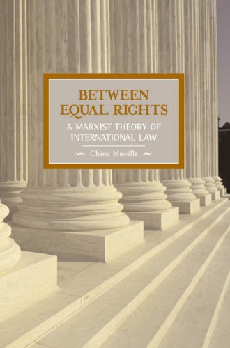 Between Equal Rights: A Marxist Theory of International Law