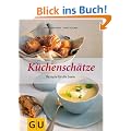 K�chensch�tze: Rezepte f�r die Seele: Rezepte aus der guten alten Zeit (Themenkochbuch)