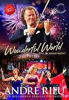 Andre Rieu: Wonderful World - Live in Maastricht
