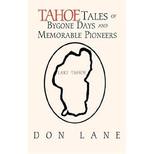 Tahoe Tales of Bygone Days and Memorable Pioneers