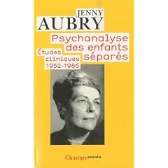 Psychanalyse des enfants s�par�s : Etudes cliniques (1952-1986)