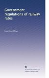 Government regulations of railway rates (Volume 2)