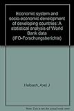 Economic system and socio-economic development of developing countries : a statistical analysis of World Bank data