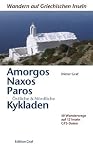 Amorgos, Naxos, Paros, �stliche und n�rdliche Kykladen: 50 Wanderwege auf 12 Inseln. GPS Daten