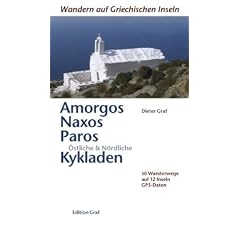 Amorgos, Naxos, Paros, �stliche und n�rdliche Kykladen: 50 Wanderwege auf 12 Inseln. GPS Daten