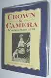 Crown & camera : the Royal Family and photography 1842-1910