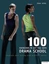 100 Exercises to Get You into Drama School: Improve Your Acting and Audition Skills