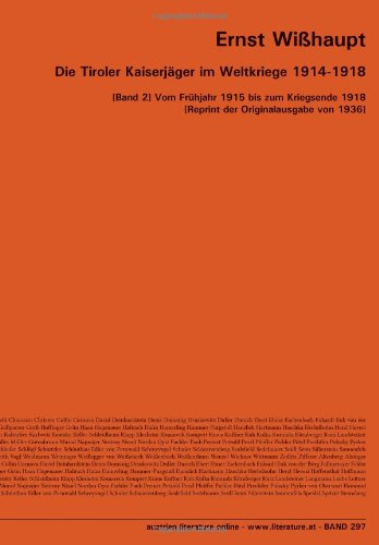 University of Innsbruck Die Tiroler Kaiserj&auml;ger im Weltkriege 1914-1918: [Band 2] Vom Fr&uuml;hjahr 1915 bis zum Kriegsende 1918  [Reprint der Original ...