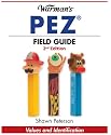 Warman's PEZ Field Guide: Values & Identification (Warman's Field Guides Pez: Values & Identification)