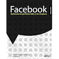 Facebook. Aplicaciones profesionales y de empresa. Edici�n 2012 (Titulos Especiales (anaya))