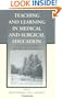 Teaching and Learning in Medical and Surgical Education: Lessons Learned for the 21st Century