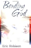 Bending God: A Memoir